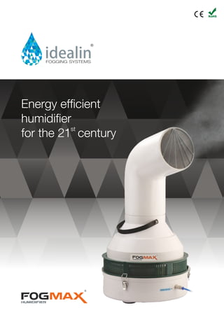 RoHS
Energy efficient
humidifier
st
for the 21 century
 