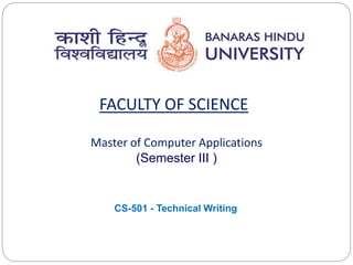Master of Computer Applications
(Semester III )
FACULTY OF SCIENCE
CS-501 - Technical Writing
 