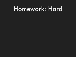 Homework: Hard
 