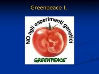 Greenpeace I.
 