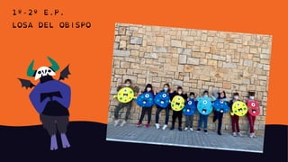 1º-2º E.P.
LOSA DEL OBISPO
 