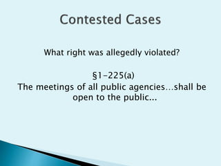 What right was allegedly violated?
§1-225(a)
The meetings of all public agencies…shall be
open to the public...
 