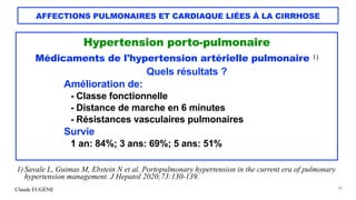 Claude EUGÈNE
AFFECTIONS PULMONAIRES ET CARDIAQUE LIÉES À LA CIRRHOSE
Hypertension porto-pulmonaire




Médicaments de l'h...