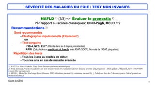 Claude EUGÈNE
SÉVÉRITÉ DES MALADIES DU FOIE / TEST NON INVASIFS
NAFLD 1) (3/3) => Évaluer le pronostic 2)


Par rapport au...