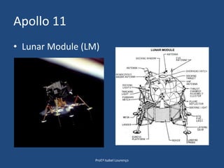 Apollo 11Lunar Module (LM)Prof.ª Isabel Lourenço