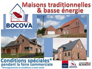 *Renseignements et conditions à notre stand
 