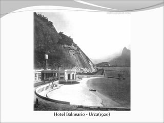 Hotel Balneario - Urca(1920)
 