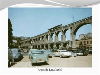 Arcos da Lapa(1960)
 
