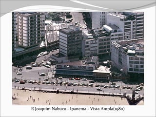R Joaquim Nabuco - Ipanema - Vista Ampla(1980)
 