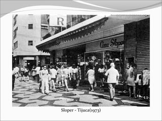 Sloper - Tijuca(1973)
 