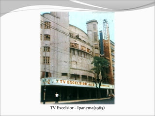 TV Excelsior - Ipanema(1965)
 