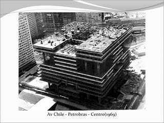 Av Chile - Petrobras - Centro(1969)
 