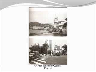 Av Pres Antonio Carlos -
Centro
 