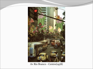 Av Rio Branco - Centro(1978)
 