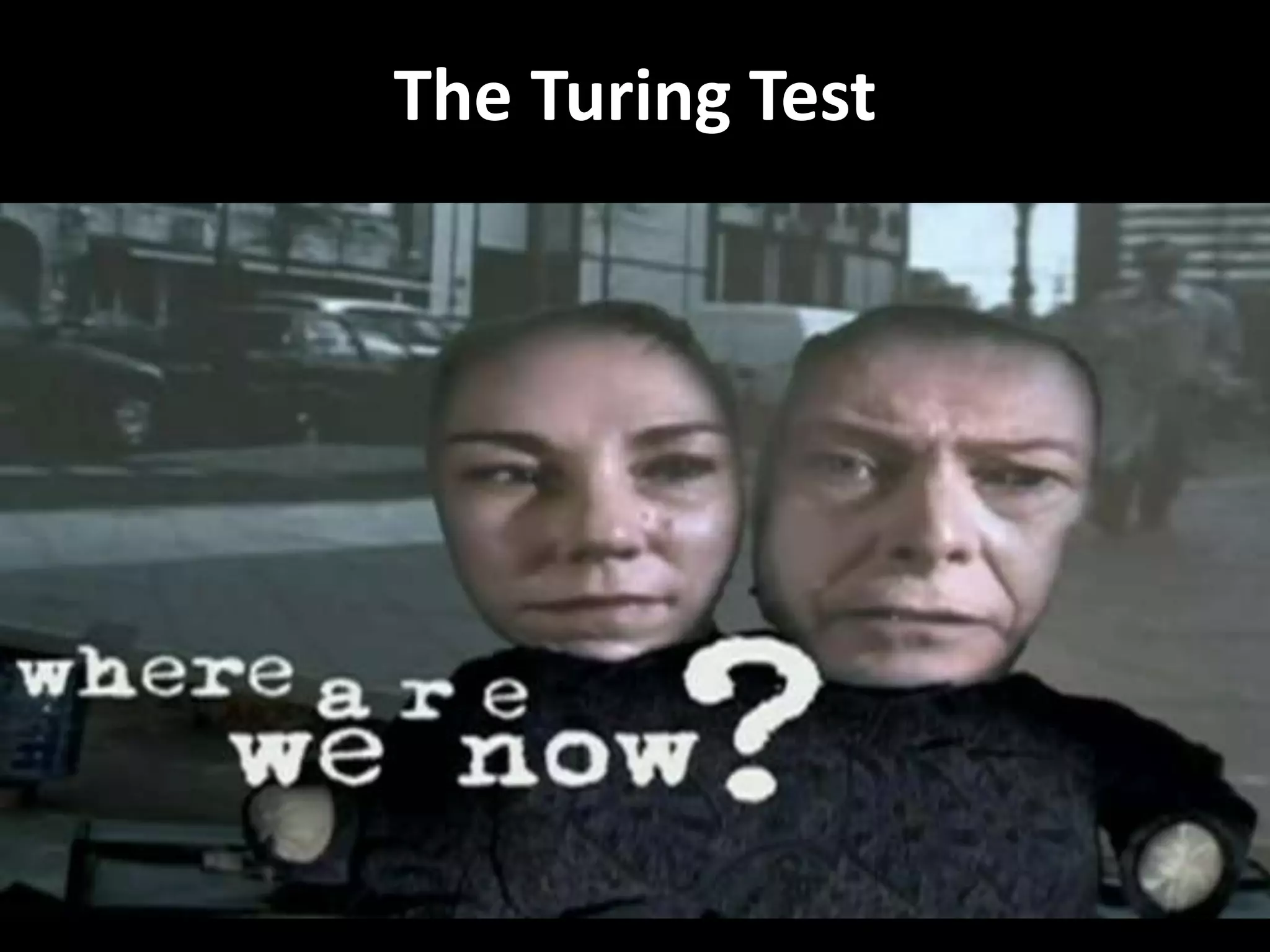 The Turing Test
 