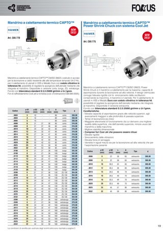 Mandrino a calettamento termico CAPTO™                                                 Mandrino a calettamento termico CAPTO™
                                                                                       Power Shrink Chuck con sistema Cool Jet


Art. C65 770
                       pagina 501
                                                                                       Art. C65 775
                                                                                                              pagina 501




Mandrino a calettamento termico CAPTO™ C6/ISO 26623, costruito in acciaio
per la lavorazione a caldo resistente alle alte temperature temprato 54-2 Hrc,
per il calettamento di utensili in HSS e Metallo Duro con codolo cilindrico in
tolleranza h6; possibilità di regolare la sporgenza dell’utensile mediante vite
                                                                                       Mandrino a calettamento termico CAPTO™ C6/ISO 26623, Power
integrata al mandrino. Disponibile in versione corta, lunga, ZG, extralunga.
                                                                                       Shrink Chuck è il mandrino a calettamento per la massima capacità di
Fornito con bilanciatura standard G 2.5 25000 giri/min o U<1gmm.
                                                                                       asportazione durante la lavorazione ad alta velocità. Il design ottimizzato
Fori di raffreddamento Cool Jet a richiesta (cod. d’ordinazione C66 685 0005).
                                                                                       coniuga l’elevata rigidità con lo smorzamento delle oscillazioni,
                                                                                       conservando la macchina, il mandrino e l’utensile. Per il calettamento di
                                                                                       utensili in HSS e Metallo Duro con codolo cilindrico in tolleranza h6;
                                                                                       possibilità di regolare la sporgenza dell’utensile mediante vite integrata
                                                                                       al mandrino. Disponibile in versione extracorta.
                                                                                       Fornito con bilanciatura standard G 2.5 25000 giri/min o U<1gmm.
                      ø D1      ø D2    ø D3      L       A
     Codice                                                        Tipo          €     Caratteristiche:
                     (mm)      (mm)    (mm)     (mm)    (mm)
                                                                                       - Elevata capacità di asportazione grazie alle velocità superiori, agli
     ..0003            3        10        -       -      80        corto      338,00
                                                                                         avanzamenti maggiori e alla profondità di passata superiore
     ..0004            4        10        -       -      80        corto      338,00
                                                                                       - Tempi di lavorazione più brevi
     ..0005            5        10        -       -      80        corto      338,00   - Maggiore silenziosità di funzionamento da cui derivano una migliore
     ..0006            6        21       27      36       80       corto      316,00     qualità della superﬁcie, vita dell’utensile superiore, minore usura del
     ..0008            8        21       27      36       80       corto      316,00     mandrino e della macchina
     ..0010           10        24       32      42       80       corto      316,00   - Migliore stabilità dimensionale
     ..0012           12        24       32      47       80       corto      316,00   - Compresi fori Cool Jet che possono essere chiusi
     ..0014           14        27       34      47       85       corto      316,00   - Elevata rigidità
     ..0016           16        27       34      50       85       corto      316,00   - Smorzamento delle vibrazioni
     ..0018           18        33       42      50       85       corto      316,00   - Elevata forza di serraggio
     ..0020           20        33       42      52       85       corto      316,00   - Idoneità in egual misura sia per la lavorazione ad alta velocità che per
     ..0025           25        44       53      58       90       corto      316,00     l’asportazione pesante
     ..0032           32        44       53      58       95       corto      316,00
     ..0106            6        21       27      36      100      lungo       343,00                     ø D1       ø D2     L      A
                                                                                           Codice                                           Tipo          €
     ..0108            8        21       27      36      100      lungo       343,00                    (mm)       (mm)    (mm)   (mm)
     ..0110           10        24       32      42      100      lungo       343,00       ..0006         6         22      38     65    extracorto     300,00
     ..0112           12        24       32      47      100      lungo       343,00
                                                                                           ..0008         8         22      38     65    extracorto     300,00
     ..0114           14        27       34      47      100      lungo       343,00
     ..0116           16        27       34      50      100      lungo       343,00       ..0010        10         26,5    43     65    extracorto     300,00
     ..0118           18        33       42      50      100      lungo       343,00
                                                                                           ..0012        12                                             300,00
                                                                                                                    26,5    46     65    extracorto
     ..0120           20        33       42      52      100      lungo       343,00
     ..0206            6        21       27      36      130     ZG 130       354,00       ..0014        14         29,5    46     70    extracorto     300,00
     ..0208            8        21       27      36      130     ZG 130       354,00       ..0016        16         29,5    49     70    extracorto     300,00
     ..0210           10        24       32      42      130     ZG 130       354,00
     ..0212           12        24       32      47      130     ZG 130       354,00       ..0018        18         35,5    49     70    extracorto     300,00
     ..0214           14        27       34      47      130     ZG 130       354,00       ..0020        20         35,5    49     70    extracorto     300,00
     ..0216           16        27       34      50      130     ZG 130       354,00
                                                                                           ..0025        25         45      57     80    extracorto     300,00
     ..0218           18        33       42      50      130     ZG 130       354,00
     ..0220           20        33       42      52      130     ZG 130       354,00       ..0032        32         45      59     80    extracorto     300,00
     ..0225           25        44       53      58      130     ZG 130       354,00
     ..0232           32        44       53      58      130     ZG 130       354,00
     ..0306            6        21       27      36      160    extralungo    370,00
     ..0308            8        21       27      36      160    extralungo    370,00
     ..0310           10        24       32      42      160    extralungo    370,00
     ..0312           12        24       32      47      160    extralungo    370,00
     ..0314           14        27       34      47      160    extralungo    370,00
     ..0316           16        27       34      50      160    extralungo    370,00
     ..0318           18        33       42      50      160    extralungo    370,00
     ..0320           20        33       42      52      160    extralungo    370,00
     ..0325           25        44       53      58      160    extralungo    370,00
     ..0332           32        44       53      58      160    extralungo    370,00
                                                                                                                                                                     19
Le condizioni di vendita per usufruire degli sconti extra sono riportate a pagina 3
 
