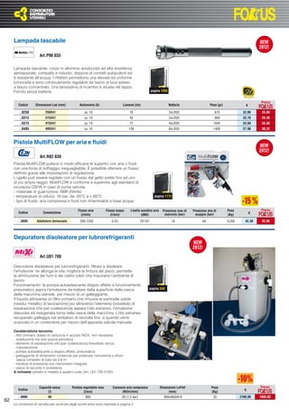 Lampada tascabile

                       Art.P90 033

     Lampada tascabile, corpo in alluminio anodizzato ad alta resistenza
     aerospaziale, compatto e robusto, dispone di contatti autopulenti ed
     è resistente all’acqua. I riﬂettori permettono una elevata ed uniforme
     luminosità e sono continuamente regolabili da fascio di luce esteso
     a fascio concentrato. Una lampadina di ricambio è situata nel tappo.
     Fornito senza batterie.                                                                            pagina 1055


                                                                                                                                                                             Prezzo
        Codice      Dimensioni Lxø (mm)           Autonomia (h)                  Lumens (lm)                          Batteria               Peso (gr)              €

         ..0250            250X41                     ca. 10                         19                               2xLR20                    675                32,00     25,60
         ..0315            315X41                     ca. 10                         45                               3xLR20                    860                33,10     26,48
         ..0375            475X41                     ca. 10                         72                               4xLR20                    1040              33,60      26,88
         ..0495            495X41                     ca. 10                         136                              6xLR20                    1400              37,90      30,32



     Pistola MultiFLOW per aria e ﬂuidi

                       Art.R82 030
     Pistola MultiFLOW pulisce in modo efﬁcace le superﬁci con aria o ﬂuidi
     con una forza di sofﬁaggio ineguagliabile. É possibile ottenere un ﬂusso
     deﬁnito grazie alle impostazioni di regolazione.
     L’ugello può essere regolato con un ﬂusso dal getto sottile ﬁno ad uno
     di più ampio raggio. MultiFLOW è conforme e superiore agli standard di
     sicurezza OSHA in caso di punta ostruita.
     - materiale di guarnizione: NBR (Nitrile)
     - temperature di utilizzo: 16 bar, da -20°C a + 60°C                                                 pagina 1172
     - tipo di ﬂuido: aria compressa e ﬂuidi non inﬁammabili a base acqua.

                                                 Flusso aria          Flusso acqua    Livello acustico aria    Pressione max di   Pressione min di       Peso                Prezzo
        Codice           Connessione
                                                                                                                esercizio (bar)     scoppio (bar)                       €
                                                   (l/min)               (l/min)              (dBA)                                                      (Kg)
        ..0005       Adattatore Universale         200-1200              5-25                  79-101                   16              64               0,205      42,30    35,96



     Depuratore disoleatore per lubrorefrigeranti


                       Art.U01 700

     Depuratore disoleatore per lubrorefrigeranti, ﬁltrare e disoleare
     l’emulsione ne allunga la vita, migliora la ﬁnitura dei pezzi, permette
     la diminuzione dei fumi e dei cattivi odori che inquinano l’ambiente di
     lavoro.
     Funzionamento: la pompa autoadescante doppio effetto a funzionamento
     pneumatico aspira l’emulsione da trattare dalla superﬁcie della vasca                          pagina 348
     della macchina utensile per mezzo di un galleggiante.
     Il liquido attraversa un ﬁltro primario che rimuove le particelle solide
     (residui metallici di lavorazione) poi attraverso l’elemento brevettato di
     separazione che per coalescenza separa l’olio estraneo, l’emulsione
     depurata ed ossigenata torna nella vasca della macchina. L’olio estraneo
     recuperato galleggia nel serbatoio di raccolta ﬁno a quando verrà
     scaricato in un contenitore per mezzo dell’apposita valvola manuale.

     Caratteristiche tecniche:
     - ﬁltro primario dotato di cartuccia in acciaio INOX, non necessita
       sostituzione ma solo pulizia periodica
     - elemento di separazione olio (per coalescenza) brevettato senza
       manutenzione
     - pompa autoadescante a doppio effetto, pneumatica
     - galleggiante di dimensioni contenute per prelevare l’emulsione a sﬁoro
       vasca completo di tubo da 2,6 m
     - riduttore di pressione con manometro integrato
     - vasca di raccolta in polietilene
     A richiesta carrello in metallo a quattro ruote (Art. U01 700 0105).



                      Capacità vasca         Portata regolabile max       Consumo aria compressa              Dimensioni LxPxH                Peso                          Prezzo
        Codice                                                                                                                                                     €
                           (l)                        (l/ora)                  (Nlitri/min)                        (mm)                       (Kg)
        ..0005              40                        800                       20 (1,5 bar)                    360x360x910                    25                2100,00    1890,00
62
     Le condizioni di vendita per usufruire degli sconti extra sono riportate a pagina 3
 