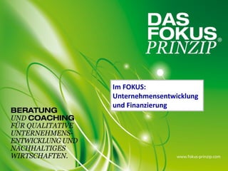 Im FOKUS:
Unternehmensentwicklung
und Finanzierung
 