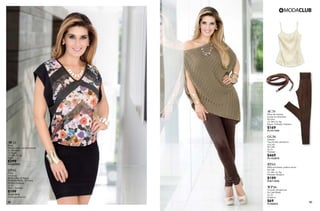 95 96
AC70
Blusa de tirantes,
encaje en delantero
96 Ivory
Ch, Me, Gr, Xg
Rayón, Poliéster, Elastano
$169
PC1011830
GG36
Sweater
Tipo blusón asimétrico
con lure
06 Café
Ut, Gr
Poliéster
$469
PC1432878
RT63
Malla entubada, pretina ancha
06 Café
Ch, Me, Gr, Xg
Poliéster Elastano
$199
PC8713930
WP36
Cinturón de gamuza
36 Café Moka
Ut, Gr
Sintético
$69
PC304833
AW51
Blusa
Manga corta, con estampado
en delantero
10 Negro
Ch, Me, Gr, Xg
Rayón
$299
PC0320920
QT05
Falda
Entubada
08 Azul Rey, 10 Negro,
24 Verde Menta, 15 Arena,
44 Rojo Granada
Ut, Gr
Nylon, Spandex
$199
PC2413915
(Catálogo Básicos)
 