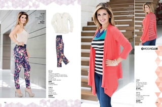 AF48
Blusa
De encaje
10 Negro, 96 Ivory
Ch, Me, Gr, Xg
Nylon
$229
PC7116026
103 104
CI05
Blusa
Combinación de telas
72 Jade, 79 Arandano
Ch, Me, Gr, Xg
Rayón Elastano
$169
PC1111814
LT72
Pantalón
Mezclilla con perlas en bajo
17 Azul Indigo
3, 5, 7, 9, 11, 13
Mezclilla strech
$499
PC1134998
ZF20
Ensamble
Encaje en espalda,
manga larga
48 Coral
Ch, Me, Gr, Xg
Rayón Elastano, Poliéster
$299
PC2620901
CC31
Playera
Con tirantes ajustables
10 Negro, 01 Blanco, 24 Verde Menta,
37 Khaki, 08 Azul Rey, 44 Rojo Granada,
29 Grosella
Ch, Me, Gr, Xg
Poliéster, Rayón, Spandex
$99
PC1206971
(Catálogo Básicos)
LR55
Pantalón
Con pretina
09 Marino
Ch, Me, Gr, Xg
Poliéster Elastano
$369
PC3925845
 