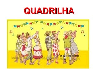 QUADRILHA 