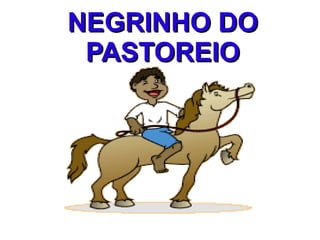 NEGRINHO DO PASTOREIO 