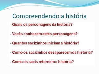 Compreendendo a história 
 