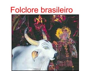 Folclore brasileiro 