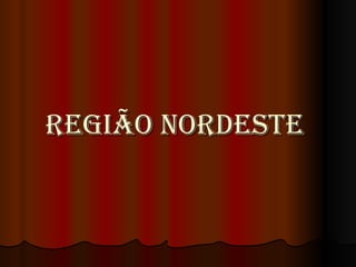 Região Nordeste   