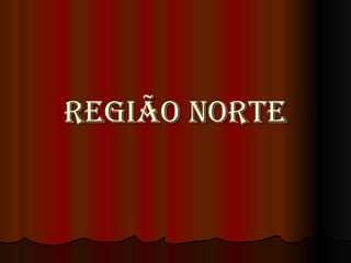 Região Norte 