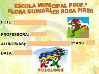 PCTE:   ROSA FERREIRA DOS SANTOS.




PROFESSORA:          ELENIR




ALUNOS(AS):        Danrley          2º ANO:   b



DATA:   14.08.12
 
