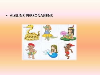 • ALGUNS PERSONAGENS 
 