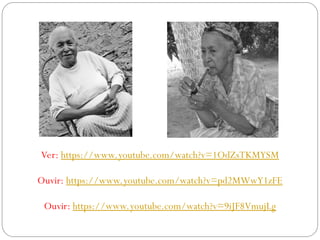 Ver: https://www.youtube.com/watch?v=1OdZsTKMYSM
Ouvir: https://www.youtube.com/watch?v=pd2MWwY1zFE
Ouvir: https://www.youtube.com/watch?v=9iJF8VmujLg
 