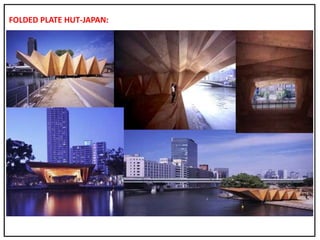 FOLDED PLATE HUT-JAPAN:
 