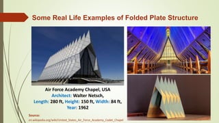 Air Force Academy Chapel, USA
Architect: Walter Netsch,
Length: 280 ft, Height: 150 ft, Width: 84 ft,
Year: 1962
Source:
e...