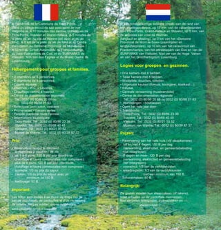 A l'extrémité de la Commune de Trois-Ponts.              In een schilderachtige beboste streek, aan de rand van
Dans un village en cul de sac avec point de vue          een afgelegen dorpje, op 10 min. van de vakantieoorden
magnifique. A 10 minutes des centres touristiques de     van Trois-Ponts, Grand-Halleux en Stavelot, op 5 min. van
Trois-Ponts, Stavelot et Grand-Halleux. A 5 minutes de   de skipistes van «Val de Wanne»
la piste de ski du Val de Wanne (ski alpin et ski de     (langlauf en afdaling), op 3 km van het «Domaine
fond). A 3 km de la piste de ski de fond et du Centre    Provincial de Mont -le-Soie» (paardrijden en
d'équitation du Domaine Provincial de Mon-le-Soie.       langlaufskipistes), op 10 km van het race-circuit van
A 10 km du Circuit Automobile de Francorchamps,          Francorchamps, van het attraktiepark van Coo en van de
du parc d'attractions de Coo, et du SUNPARKS de          SUNPARKS van Vielsalm. Niet ver van de Hoge Venen
Vielsalm. Non loin des Fagnes et du Grand Duché de       en van het Groothertogdom Luxemburg.
Luxembourg.
                                                         Logies voor groepen en gezinnen.
Hébergement pour groupes et familles.
                                                         • Drie kamers met 6 bedden.
• 3 chambres de 6 personnes.                             • Twee kamers met 8 bedden.
• 2 chambres de 8 personnes.                             • Wastafels, douches, toiletten
• Cuisine équipée.                                       • Uitgeruste keuken (fornuis, kookgerei, koelkast…).
• Douc hes - W.C. - Lavabos.                             • Eetzaal.
• Chauffage central à mazout.                            • Centrale verwarming (huisbrandolie)
• Centre de documentation régionale                      • Centre de doc umentation régionale
   Tel.: 0032 (0) 80/86 20 68 ou                            Tel.: 0032 (0) 80/86 20 68 ou 0032 (0) 80/88 01 63
        0032 (0) 80/88 01 63                             • Wandelingen - bosklassen
• Réfectoire, petit salon, vestiaire                     • Open het hele jaar door.
• Promenades - classes vertes                            • Toerist-info
• Période d'activité: toute l'année.                        Trois-Ponts, Tel.: 0032 (0) 80/86 23 39
• Informations touristiques:                                Stavelot, Tel.: 0032 (0) 80/68 40 45
   Trois-Ponts, Tél.: 0032 (0) 80/86 23 39                  Vielsalm, Tel.: 0032 (0) 80/21 50 52
   Stavelot, Tél.: 0032 (0) 80/68 40 45                    Museum van Wanne, Tel.: 0032 (0) 80/39 87 37
   Vielsalm, Tél.: 0032 (0) 80/21 50 52
   Musée de Wanne, Tél.: 0032 (0) 80/39 87 37            Prijzen:

Prix:                                                    • Reservering van het hele huis (vijf slaapkamers)
                                                         - tot en met 4 dagen: 150 B per dag
• Réservation de tout le bâtiment                          (verwarming, elektriciteit, en gemeentebelasting
- 5 chambres à coucher - 34 lits:                          niet inbegrepen)
- de 1 à 4 jours: 150 B par jour (électricité.           - 6 dagen en meer: 120 B per dag
  chauffage et taxes communales non comprises)             (verwarming, elektriciteit en gemeentebelasting
- plus de 6 jours: 120 B par jour (électricité,            niet inbegrepen)
  chauffage et taxes communales non comprises)           - voorschot: 1/3 van de verblijfskosten
- acompte: 1/3 du prix du séjour.                        - waarborgsom: 1/3 van de verblijfskosten
- caution: 1/3 du prix du séjour avec un                                 met een minimum van 150 B.
           minimum de 150 B.                             - Schoonmaken: 50 B.
- Nettoyage: 50 B.
                                                         Belangrijk:
Important:
                                                         De gasten moeten hun slaapzakken (of lakens),
Les hôtes sont invités à se munir de draps (ou de        toilet artikelen en de pantoffels meenemen.
sac de couchage), de pantoufles et d'un nécessaire       Niet vergeten: toiletpapier, vuilniszakken en
de toilette. Ne pas oublier, papier hygiénique,                         afwasmiddel.
sacs poubelle, produit vaisselle.
 