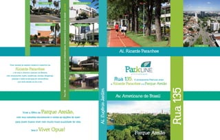 A!BODYTECH
Rua135
Av. Americano do Brasil
Parque Areião
Al.EugênioJardim
Al. Ricardo Paranhos
Rua 135. O alinhamento Premium entre
a Ricardo Paranhos e o Parque Areião
Viver cercado do espírito moderno e esportivo da
Ricardo Paranhos
e de todo o charme e glamour do Marista
com restaurantes, bares, academias, escolas, shoppings,
galerias e todos os serviços de conveniência
que você precisa no dia a dia.
Viver a 100m do Parque Areião,
com sua natureza exuberante e todas as opções de lazer
para quem busca viver com muito mais qualidade de vida.
Isto é Viver Opus!
Rua146–umaviagastronômicacomosmelhoresbares,restaurantesepizzariasdacidade-a2min
RESTAURANTE ASSOLUTO
COLÉGIO OLIMPO
 