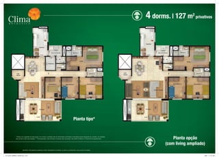 4 dorms. | 127 m privativos
                                                                                                                                                                                   2




                                                                                                         Planta tipo*


                * Planta com sugestão de decoração. os móveis e utensílios são de dimensões comerciais e não fazem parte integrante do contrato. As medidas
                são de face a face das paredes. ** Churrasqueira, coifa e tampo no terraço são opcionais, não estão incluídos no memorial do apartamento.                Planta opção
                                                                                                                                                                     (com living ampliado)
                           MAteRIAl PRelIMInAR elABoRAdo PARA tReInAMento InteRno. suJeIto A AlteRAções. dIVulgAção PRoIBIdA.



FOL_08-02_COMBATE_420X297.indd 21-22                                                                                                                                                     2/9/07 11:14:21 AM
 
