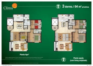 3 dorms. | 94 m privativos
                                                                                                                                                                            2




                                                                Planta tipo*
                                                                                                                                                                   Planta opção
          * Planta com sugestão de decoração. os móveis e utensílios são de dimensões comerciais e não fazem parte integrante do contrato. As medidas
          são de face a face das paredes. ** Churrasqueira, coifa e tampo no terraço são opcionais, não estão incluídos no memorial do apartamento.



                                                                                                                                                               (com living ampliado)
                           MAteRIAl PRelIMInAR elABoRAdo PARA tReInAMento InteRno. suJeIto A AlteRAções. dIVulgAção PRoIBIdA.



FOL_08-02_COMBATE_420X297.indd 23-24                                                                                                                                               2/9/07 11:14:53 AM
 
