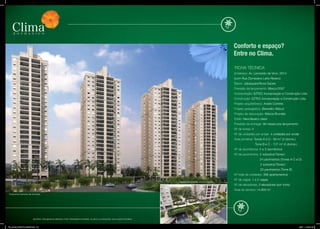Conforto e espaço?
                                                                                                                                                                        Entre no Clima.

                                                                                                                                                                        FICHA tÉCnICA
                                                                                                                                                                        endereço: Av. leonardo da Vinci, 2614
                                                                                                                                                                        (com Rua domiciano leite Ribeiro)
                                                                                                                                                                        Bairro: Jabaquara/nova saúde
                                                                                                                                                                        Previsão de lançamento: Março/2007
                                                                                                                                                                        Incorporação: eZteC Incorporação e Construção ltda.
                                                                                                                                                                        Construção: eZteC Incorporação e Construção ltda.
                                                                                                                                                                        Projeto arquitetônico: André Comitre
                                                                                                                                                                        Projeto paisagístico: Benedito Abbud
                                                                                                                                                                        Projeto de decoração: Márcia Brunello
                                                                                                                                                                        estilo: neoclássico clean
                                                                                                                                                                        Previsão de entrega: 36 meses pós lançamento
                                                                                                                                                                        nº de torres: 4
                                                                                                                                                                        nº de unidades por andar: 4 unidades por andar
                                                                                                                                                                        Área privativa: torres A e d - 94 m2 (3 dorms.)
                                                                                                                                                                                          torre B e C - 127 m2 (4 dorms.)
                                                                                                                                                                        nº de dormitórios: 4 e 3 dormitórios
                                                                                                                                                                        nº de pavimentos: 2 subsolos/térreo/
                                                                                                                                                                                             24 pavimentos (torres A C e d)
                                                                                                                                                                                             2 subsolos/térreo/
                                                                                                                                                                                             25 pavimentos (torre B)
                                                                                                                                                                        nº total de unidades: 388 apartamentos
                                                                                                                                                                        nº de vagas: 1 e 2 vagas
                                                                                                                                Perspectiva ilustrada do port cochere
                                                                                                                                                                        nº de elevadores: 3 elevadores (por torre)
                                                                                                                                                                        Área do terreno: 14.800 m2
 Perspectiva ilustrada das fachadas




                           MAteRIAl PRelIMInAR elABoRAdo PARA tReInAMento InteRno. suJeIto A AlteRAções. dIVulgAção PRoIBIdA.



FOL_08-02_COMBATE_420X297.indd 5-6                                                                                                                                                                                          2/9/07 11:05:48 AM
 
