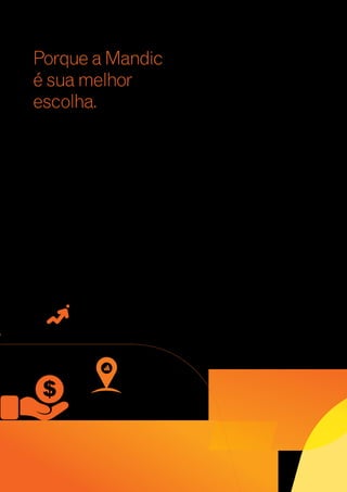 Porque a Mandic 
é sua melhor 
escolha. 
Em seus mais de 20 anos de história, a Mandic sempre foi 
pioneira no serviço de acesso e comunicação via Internet e, mais 
uma vez se antecipando às necessidades do mercado brasileiro, 
desenvolveu um amplo portfólio de ofertas de soluções de 
tecnologia com base em nuvem acessíveis, de fácil contratação 
e utilização, para atender as demandas de empresas de todas as 
faixas de mercado. 
Com foco exclusivo em Cloud Computing, a Mandic direciona 
seus esforços e investimentos em alta tecnologia, o que a 
possibilita oferecer a seus clientes uma plataforma escalável, 
100% nacional e robusta, com mais de 2.000 máquinas virtuais 
rodando no Brasil. Além disso, possui o maior número de 
especialistas em infraestrutura, atuando de forma coordenada e 
apta a auxiliar sua empresa 24 horas por dia nos 365 dias do ano. 
Os produtos e serviços da Mandic Cloud Solutions podem ajudar 
as organizações de todos os portes a obter o melhores resultados 
da Computação em Nuvem no curto, médio e longo prazo. 
 