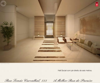 30anos
                                                                                    compromisso
                                                                                      e solidez




Perspectiva ilustrada do Hall Social




                                       Hall Social com pé-direito de seis metros.
 