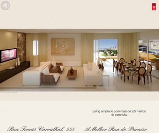 30anos
                                                                                    compromisso
                                                                                      e solidez




Perspectiva ilustrada do Living Ampliado




                                           Living ampliado com mais de 9,5 metros
                                                         de extensão.
 