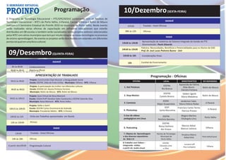 II SEMINÁRIO ESTADUAL

PROINFO                                           Programação                                     10/Dezembro (SEXTA-FEIRA)
O Programa de Tecnologia Educacional – PTE/GPE/SEDUC juntamente com os Núcleos de
                                                                                                                                               MANHÃ
Tecnologia Educacional – NTE's de Porto Velho, Ji-Paraná, Cacoal, Vilhena e Rolim de Moura
realizam o II Seminário Estadual do Proinfo 2010 no município de Porto Velho. Neste evento            07h30            Traslado - Hotel Oficinas
serão realizadas várias oficinas de capacitação em softwares educacionais que estarão
distribuídos em 08 escolas e também serão socializados vários projetos exitosos selecionados        08h às 12h          Oficinas
pelos NTE's em vários municípios que tem por intuito integrar as novas tecnologias no processo
                                                                                                                                               TARDE
de ensino-aprendizagem. No evento os projetos serão distribuídos em estandes em diferentes
pontos tal qual em uma feira-cultural.                                                                                 Apresentação de relatórios do Sistema Integrado de Gestão do PTE
                                                                                                 13h30 às 14h30
                                                                                                                       Desenvolvedor: Paulo Eduardo
                                                                                                                      Palestra: Necessidades, Benefícios e Potencialidades para os Alunos de EAD
                                                                                                 14h30 às 15h30
  09/Desembro (QUINTA-FEIRA)                                                                     15h30 às 16h
                                                                                                                      Prof. Dr. José Lucas Pedreira Bueno - Unir

                                                                                                                      Considerações finais

                                             MANHÃ                                                    16h             Cockitel de Encerramento
     8h às 8h30      Credenciamento
    8h30 às 9h15     Abertura Oficial

                           APRESENTAÇÃO DE TRABALHOS                                                                               Programação - Oficinas
                     Projeto: Construindo Clipe Musical: a Desigualdade Social
    9h15 às 9h35                                                                                            OFICINA                          LOCAL              MINISTRANTE(S)         NTE RESPONSÁVEL
                     Escola: EEEFM. Zilda da Frota Uchôa - Município: Vilhena - NTE: Vilhena
                                                                                                                                            EEEFM.            Aparecida de Fátima
                     Projeto: A participação da mulher nas diferentes culturas                     1. Hot Potatoes                                               Zilda Muniz           Rolim de Moura
    9h35 às 9h55     Escola: EEEFM Cel. Aluizio Pinheiro Ferreira                                                                          Rio Branco
                                                                                                                                                                Daniela Fontana
                     Município: Rolim de Moura - NTE: Rolim de Moura
                                                                                                                                            EEEFM.               Valdeci Sgarbi
                     Projeto: Guia Virtual de Nova Mamoré                                         2. Stop-Motion                        Castelo Branco                                 Rolim de Moura
                                                                                                                                                                Maria Madalena
   9h55 às 10h15     Escola: CEEJA Profª Doralice Sales Cavalcante e EEEFM Salomão Silva
                     Município: Nova Mamoré - NTE: Porto Velho                                                                             EEEM.               Janderson Sales
                                                                                                  3. Camtasia                         Major Guapindaia        Maria Helena Rodas           Ji-Paraná
                     Projeto: Solte o Som!
                     Escola: EEEFM Carlos Drummond de Andrade                                                                                EEEF.           Francisco Carlos Torres
  10h15 às 10h35                                                                                                                                                                             Ji-Paraná
                     Município: Presidente Médici - NTE: Ji-Paraná                                4. Photoshop                         Santa Marcelina           Patrícia Prestes

   10h35 às 12h      Visita aos Trabalhos apresentados em Stands                                  5.Uso de vídeos                           EEEFM.              Magno Martins
                                                                                                  pedagógicos em Linux                                                                    Porto Velho
                                                                                                                                       Petrônio Barcelos        Elisângela Lima
    12h às 13h30     Almoço
                                                                                                                                           EEEFM.
                                                                                                                                        Nossa Senhora           Marcos Adriel
                                              TARDE                                               6. Podcasting                                                 Marcos Leôncio             Vilhena
                                                                                                                                         das Graças
        13h30         Traslado - Hotel Oficinas                                                   7. Objetos de Aprendizagem          Núcleo de Tecnologia      Perpétua Ribeiro
                                                                                                  e dos diversos repositórios            Municipal de                                  Porto Velho/Cacoal
                                                                                                                                                                  Rafael Nink
     14h às 18h      Oficnas                                                                      da Web 2.0                              Porto Velho
                                                                                                 8.Trabalho com Vídeos –                   EEEFM.
                                                                                                 integrando mídias                                                 Luciana Loff
 A partir das19h30   Programação Cultural                                                                                                Eduardo Lima                                       Vilhena
                                                                                                                                                                  Ana Campana
                                                                                                 a partir do áudio-visual                   e Silva
 