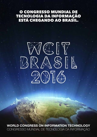 [WCIT 2016] World Congress on Information Technology | Confresso Mundial de TI no Brasil!