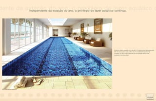 dente da estação da estação do ano, o privilégio aquático lazer aquático c
          Independente
                       do ano, o privilégio do lazer do continua.




                                                     A piscina coberta aquecida com raia de 25 m proporciona o aproveitamento
                                                     total do lazer aquático e da prática de uma modalidade esportiva tão
                                                     completa. Ou seja, você vai desfrutar da comodidade de dar umas
                                                     braçadas a hora que quiser.




 PISCINA COBERTA AQUECIDA COM RAIA DE 25 M
 