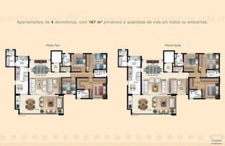 ormitórios, com 167 com 167privativos e qualidadeosde vida em
    Apar tamentos de 4 dormitórios,
                                    m m privativos e qualidade de vida em todos ambientes.
                                       2
                                           2




                         Planta Tipo                                 Planta Opção




       APTO. DE 167 M2                             APTO. DE 167 M2
 