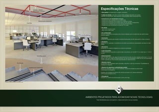 Sprinkler - Sistema                                 Especificações Técnicas
                                                                       de Combate a Incêndio
                                                                                                                           • Alto padrão de acabamento e imagem corporativa.

                                                                                                                           • Lobby de entrada, mais de 6 m de pé-direito entregue decorado com nobres.
                                                                                                                           materiais de acabamento, demonstrando a grandiosidade deste empreendimento.

                                                                                                                           • Infraestrutura com flexibilidade de layout
                                                                                                                           - Infraestrutura para instalação de ar-condicionado.
                                                                                Estrutura para cabeamento                  - Infraestrutura preparada para receber forro suspenso modular.
                                                          Forro/Teto
                                                                                                                           - Infraestrutura preparada para receber placas de piso elevado e cabeamento.
                                                                                                                           - Infraestrutura completa para os novos recursos de informática.
                                                                                                                           - Infraestrutura para recebimento de sinais de TV a cabo.

                                                                                                                           • Pé-direito
                                                                                                                           - Tipo: 3,15 m de piso a piso
                                                                                                                           - Jirau: 6,45 m piso a piso

                                                                                                                           • Ar-condicionado
                                                                                                                           Prevista a infraestrutura necessária para a futura instalação de ar-condicionado tipo split de baixo
                                                                                                                           consumo elétrico.

                                                                                                                           • Iluminação
                                                                                                                           Ambientes preparados para receber luminárias fluorescentes de alto desempenho e baixo consumo.

                                                                                                                           • Geradores
                                                                                                                           Geradores com operação e transferência automática que atende as necessidades nas áreas de maior
                                                                                                                           tráfego.

                                                                                                                           • Elevadores
                                                                                                                           Elevadores com sistema inteligente de controle de velocidade.

                                                                                                                           • Laje Corporativa
                                                                                                                           O Supéria Moema Corporate comporta lajes corporativas com até 881 m2 no andar tipo e 1.154 m2
                                                                                                                           no jirau.

                                                                             Forro/Piso comum                              • Estacionamento
                                                                                                                           Além do direito de uso das vagas de estacionamento de cada uma das unidades autônomas (1, 2 ou 3),
                                                                                                                           existem mais de 60 vagas de estacionamento que são de propriedade e direito de uso da incorporadora
                                                                                                                           e serão operadas por uma empresa especializada em estacionamento.

                                                                                                                           • Banheiro interno
                                    Piso Elevado                                                                           Os banheiros são localizados dentro das salas, reduzindo o valor de condomínio. Possibilidade de
                                                                                                                           instalação do segundo.

                                                              Canaletas para Cabeamento                                    • Sistema de segurança e administração predial:
                                                                                                                           Sistema de detecção e alarme contra incêndios, escada de emergência pressurizada
                                                                                                                           e iluminação de emergência.

                                                                                                                           Previsão para instalação de sistema de controle de acesso com catracas eletrônicas,
                                                                                                                           CFTV (circuito fechado de TV).

                                                                                                                           • Emergência
                                                                                                                           Escadas com sistema de pressurização e porta corta-fogo.


Perspectiva Ilustrada da Sugestão de Decoração do Staff




                                                                                                            AMBIENTES PROJETADOS PARA ACOMODAR NOVAS TECNOLOGIAS.
                                                                                                                    Toda flexibilidade para acompanhar o desenvolvimento de sua empresa.

                                                                                                                                          MOEMA CORPORATE
 