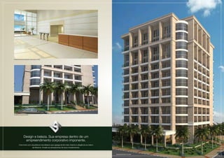 Perspectiva Ilustrada da Sugestão de Decoração do Lobby




Perspectiva Ilustrada da Entrada




                     Design e beleza. Sua empresa dentro de um
                      empreendimento corporativo imponente.
          Uma torre com arquitetura neoclássica que agrega ainda mais charme e elegância ao bairro
                                   MOEMA CORPORATE
                         de Moema. Amplie as perspectivas de seus investimentos.


                                                                                                     Perspectiva Ilustrada da Fachada
 