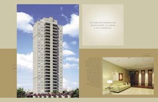 Um mirante residencial
                   apaixonante na forma
                      e no conteúdo.




                                           SALÃO DE JOGOS

                  A arquitetura limpa e
                o traçado neoclássico
           destacam-se com elegância
          na paisagem que circunda o
           parque ceret. A fachada de
           simetria perfeita agrada ao
            olhar, e o posicionamento
FACHADA            da torre no terreno
             assegura mais privacidade
               ao morador. Um projeto
              de personalidade, bonito
              por fora e completo por
             dentro, que coloca o seu
               conforto acima de tudo
            - desde o soﬁsticado hall,
                que combina elementos
                  contemporâneos com
                     materiais naturais
             nobres, até o coroamento
                   da ediﬁcação, leve e
                             charmoso.
 